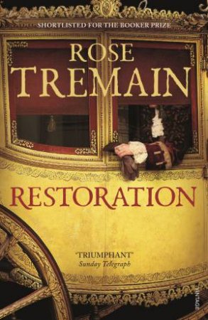 Restoration: Revised edition by Rose Tremain