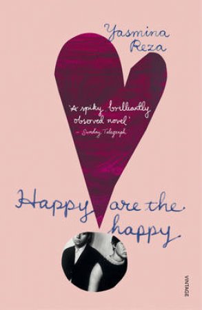 Happy are the Happy by Yasmina Reza