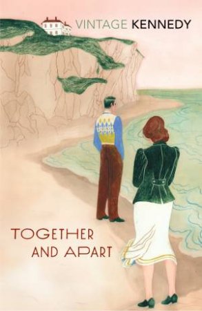 Vintage Classics: Together and Apart by Margaret Kennedy