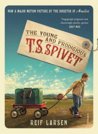 The Young And Prodigious TS Spivet by Reif Larsen