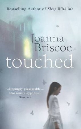 Touched by Joanna Briscoe