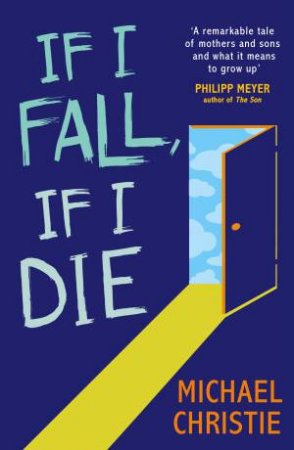 If I Fall, If I Die by Michae Christie