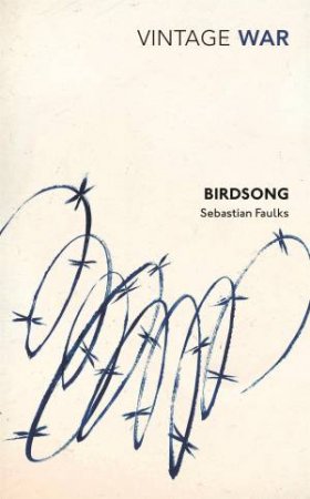 Vintage Classics: Birdsong by Sebastian Faulks