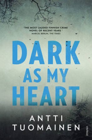 Dark As My Heart by Antti Tuomainen