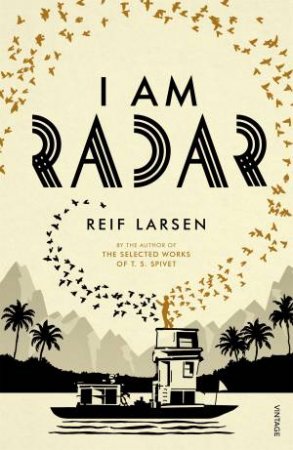 I Am Radar by Reif Larsen