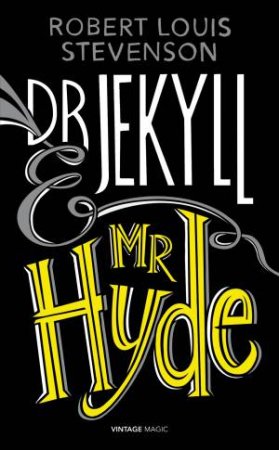 Vintage Magic: Dr Jekyll and Mr Hyde and Other Stories by Robert Louis Stevenson