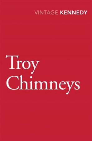 Vintage Classics: Troy Chimneys by Margaret Kennedy