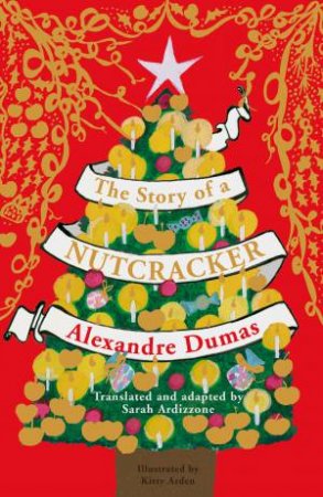 The Story of a Nutcracker - Gift Edition by Alexandre Dumas