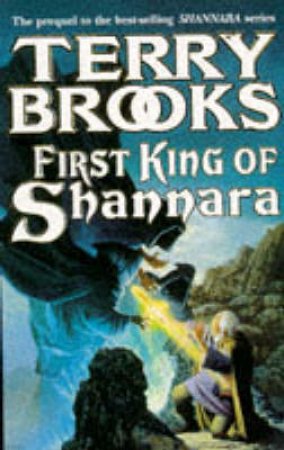 Shannara Prequel: The First King Of Shannara by Terry Brooks