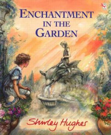 Enchantment In The Garden by Shirley Hughes