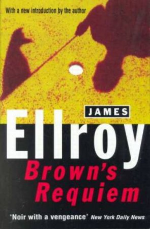 Brown's Requiem by James Ellroy