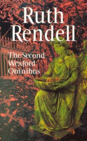 The Second Wexford Omnibus by Ruth Rendell