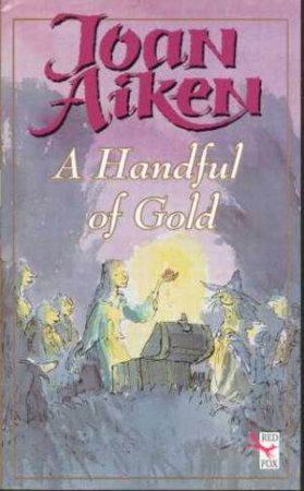 A Handful Of Gold by Joan Aiken