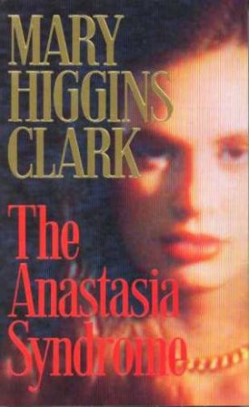 The Anastasia Syndrome by Mary Higgins Clark