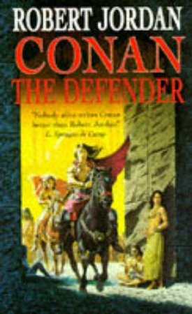 Conan: The Defender by Robert Jordan