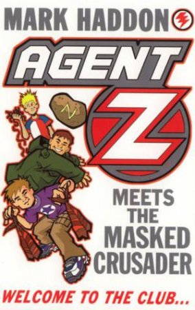 Agent Z Meets The Masked Crusader by Mark Haddon