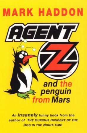 Agent Z And Penguin From Mars by Mark Haddon