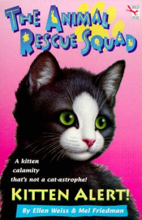 Animal Rescue Squad: Kitten Alert by Ellen Weiss