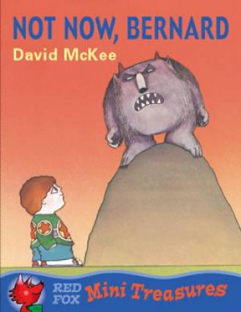 Red Fox Mini Treasures: Not Now Bernard by David McKee