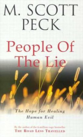 People Of The Lie: The Hope for Healing Human Evil by M Scott Peck