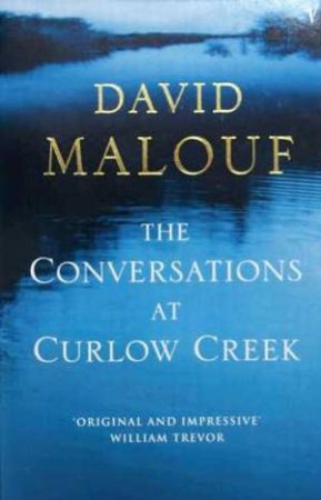 Conversations At Curlow Creek by David Malouf