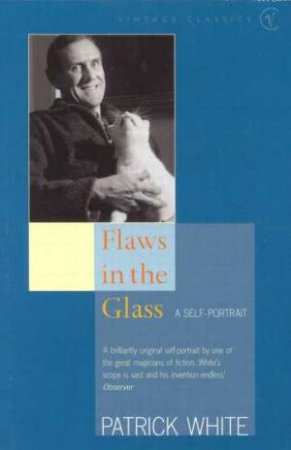 Flaws In The Glass by Patrick White