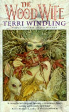 The Wood Wife by Terri Windling