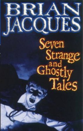 Seven Strange And Ghostly Tales by Brian Jacques