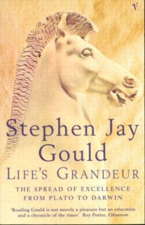 Life's Grandeur by Stephen Jay Gould