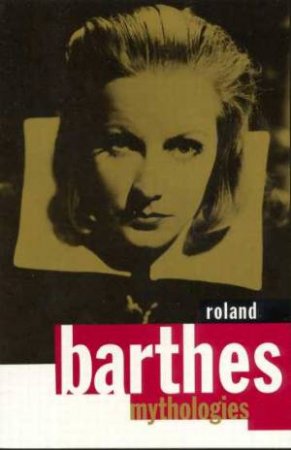 Mythologies by Roland Barthes