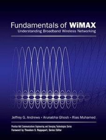 Fundamentals of WiMAX: Understanding Broadband Wireless Networking by Various