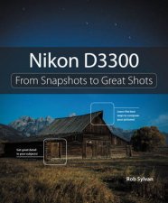 Nikon D3300 From Snapshots to Great Shots