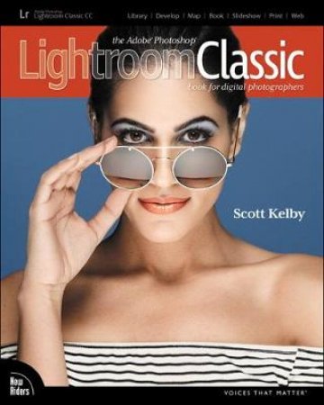 The Adobe Photoshop Lightroom Classic Book for Digital Photographers by Scott Kelby