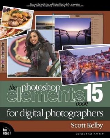 The Photoshop Elements 15 Book for Digital Photographers by Scott Kelby