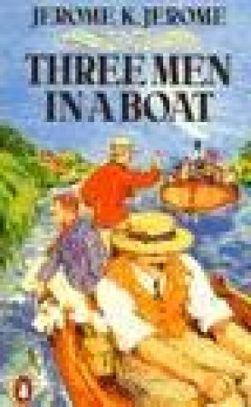 Three Men In A Boat by Jerome K Jerome