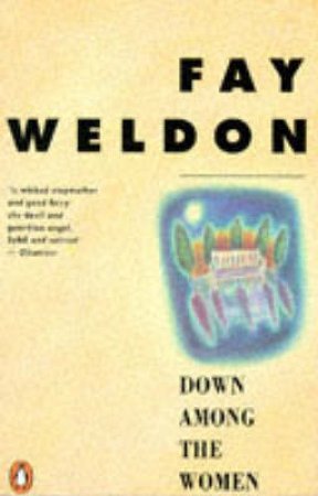 Down Among The Women by Fay Weldon