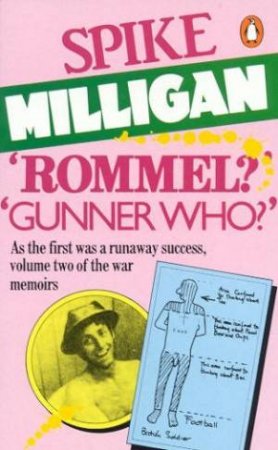 Rommel? Gunner Who?: A Confrontation In The Desert by Spike Milligan