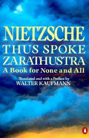 Thus Spoke Zarathustra by Friedrich Nietzsche