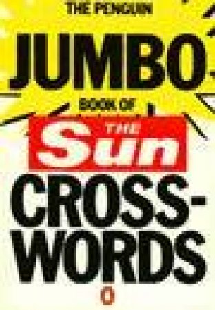 The First Penguin Jumbo Book Of The Sun Crosswords by Alan Cash