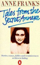 Anne Franks Tales From The Secret Annexe