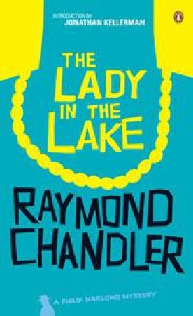 Lady in the Lake: A Philip Marlowe Mystery by Raymond Chandler