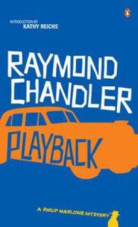 Playback: A Philip Marlowe Mystery by Raymond Chandler