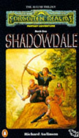 The Avatar Trilogy: Shadowdale by Richard Awlinson