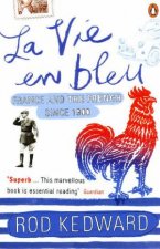 La Vie En Bleu France And The French Since 1900