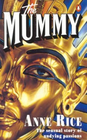 The Mummy by Anne Rice