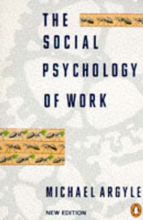 The Social Psychology of Work by Michael Argyle