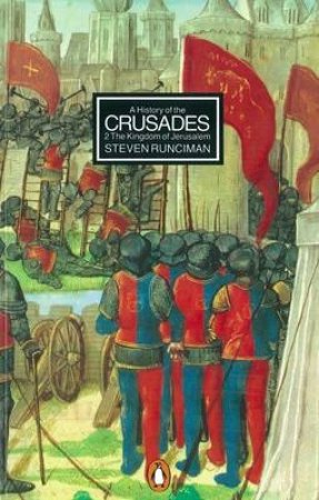 A History Of The Crusades Volume 2 by Steven Runciman