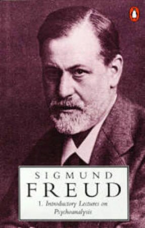 Freud: Introductory Lectures on Psychoanalysis by Sigmund Freud