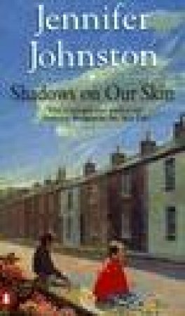 Shadows On Our Skin by Jennifer Johnston