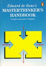 Edward de Bonos Masterthinkers Handbook